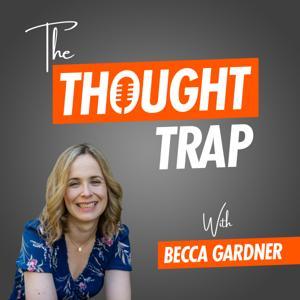 The Missing Peace Presents : The Thought Trap by Becca Gardner
