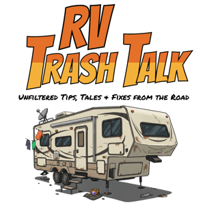 RV Trash Talk by Daniel and Melissa DeLacey, James and Amy Zimmer, Rob and Trish Verzera