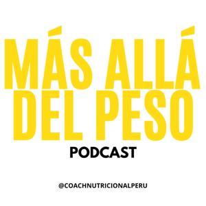 Más allá del Peso Podcast by Claudia | @coachnutricionalperu