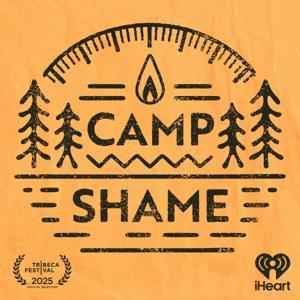 Camp Shame by iHeartPodcasts