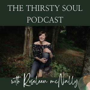 The Thirsty Soul by Roseleen McNally