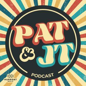 Pat and JT Podcast by Hurrdat Media