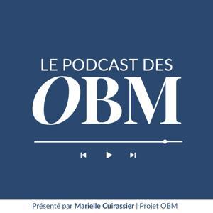 Le podcast des OBM by Marielle CUIRASSIER