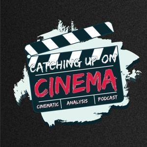 Catching Up On Cinema by Trevor Hart