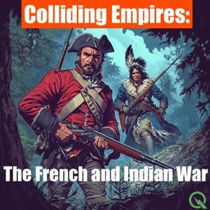 Colliding Empires: The French and Indian War by Inception Point Ai