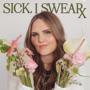 Sick, I Swear by Kaitlyn Rohde