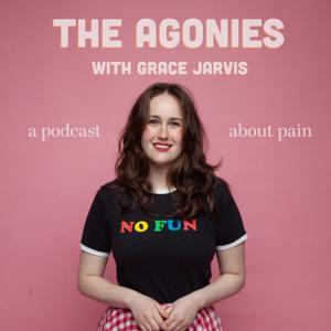 The Agonies with Grace Jarvis by Grace Jarvis