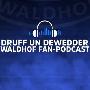 Druff un Dewedder - Waldhof Fan-Podcast by Druff un Dewedder - Waldhof Fan-Podcast