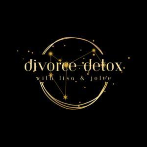 Divorce Detox with Lisa and Jolee by Lisa Happ and Jolee Vacchi