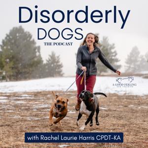 Disorderly Dogs! by Rachel Laurie Harris CPDT-KA