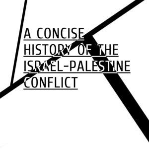 A Concise History of the Israel-Palestine Conflict by A Concise History of the Israel-Palestine Conflict