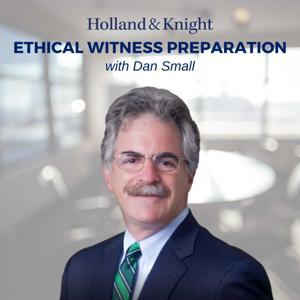 Ethical Witness Preparation by Holland & Knight