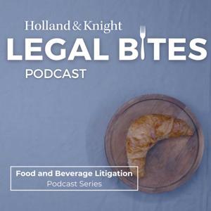 Legal Bites by Holland & Knight