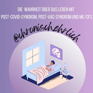 @chronisch.ehrlich - Die Wahrheit über das Leben mit Post-Covid-Syndrom, Post-Vac-Syndrom und ME/CFS by @chronisch.ehrlich - Lea