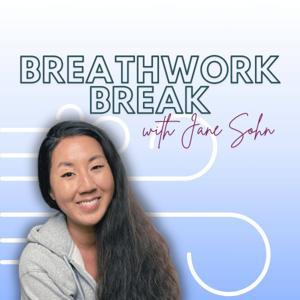 Breathwork Break by Jane Sohn