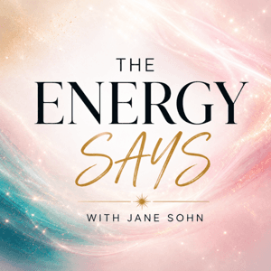 The Energy Says by Jane Sohn