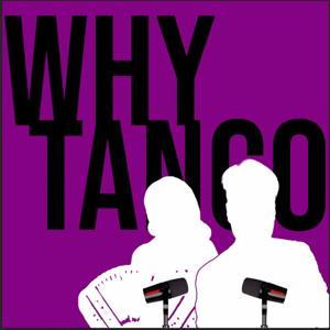 Why Tango Podcast by Why Tango