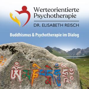 Werteorientierte Psychotherapie - Buddhismus und Psychotherapie im Dialog by Elisabeth Reisch