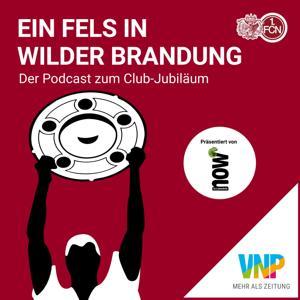 Ein Fels in wilder Brandung - Der Podcast zum Club-Jubiläum by Verlag Nürnberger Presse
