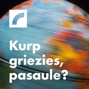 Kurp griezies, pasaule? by Latvijas Radio 1