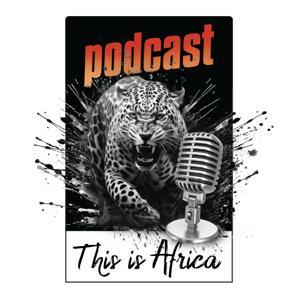 This is Africa Podcast by Andy Buchanan