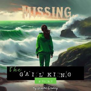 THE GAIL KING STORY by Graeme CROWLEY