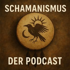 Schamanismus, der Podcast by Gunnar Drucklieb