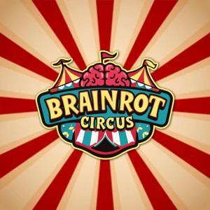 Circus Brainrot by Banjoh Media