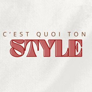 C'est quoi ton style ? by C'est quoi ton style