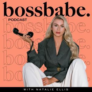 the bossbabe podcast by Natalie Ellis