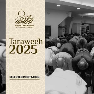 Taraweeh 2025 by Green Lane Masjid