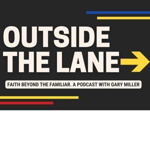 The Outside The Lane Podcast by Gary Miller
