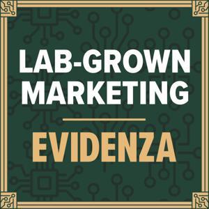 Lab-Grown Marketing by Evidenza by Peter Weinberg and Jon Lombardo