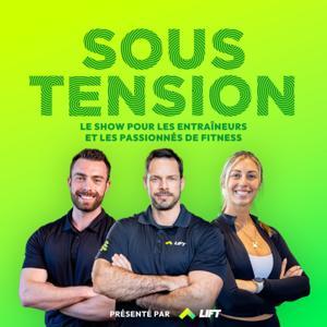 Sous Tension - présenté par LIFT Institut by LIFT - L'Institut du Fitness et de la Transformation