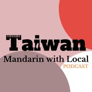 Taiwan Mandarin with Local Podcast by Mandarin with Local
