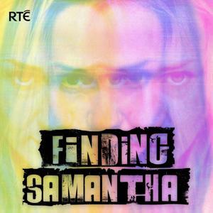 Finding Samantha by RTÉ