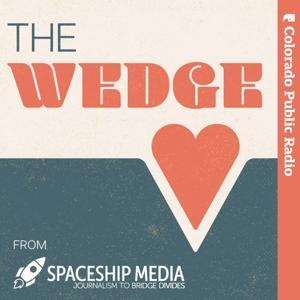 The Wedge by Colorado Public Radio