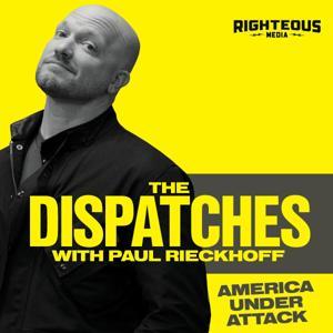 The Dispatches with Paul Rieckhoff by Righteous Media
