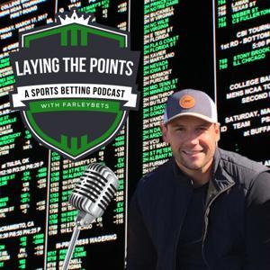 Laying the Points with FarleyBets by Chris R Farley