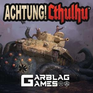 Garblag Games - Achtung! Cthulhu by Garblag Games