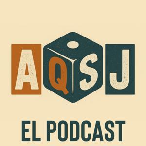 AQSJ - El podcast by ¿A Que Se Juega?