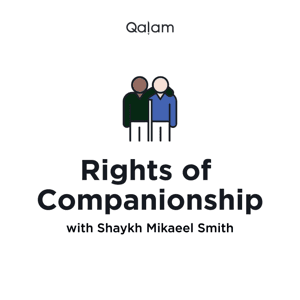Rights of Companionship by Rights of Companionship | Qalam Institute