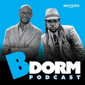 B Dorm Podcast by Righteous Media