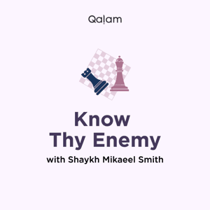 Know Thy Enemy by Know Thy Enemy | Qalam Institute
