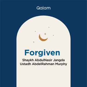 Forgiven by Forgiven | Qalam Institute