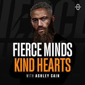 Fierce Minds Kind Hearts by Ashley Cain