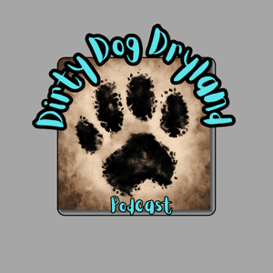 Dirty Dog Dryland Podcast by First Paw Media