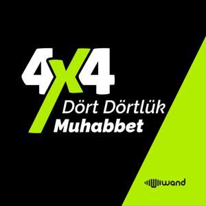 4X4 Podcast "Dört Dörtlük Muhabbet" by Wand Media Network