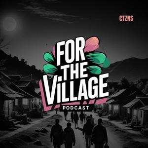 For the Village by CTZNSIX