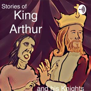 The Stories of King Arthur and his Knights by Christian Bond